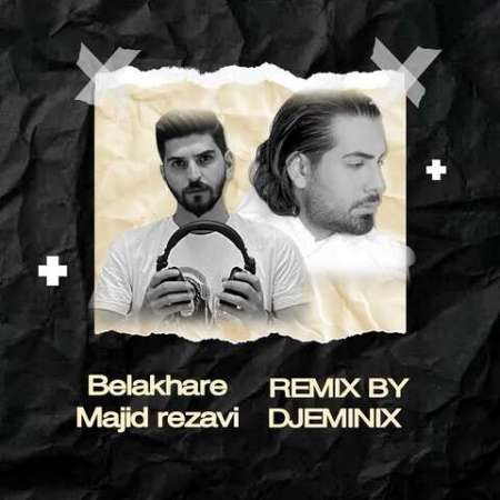 Majid Razavi – Belakhare (Dj Eminix Remix)